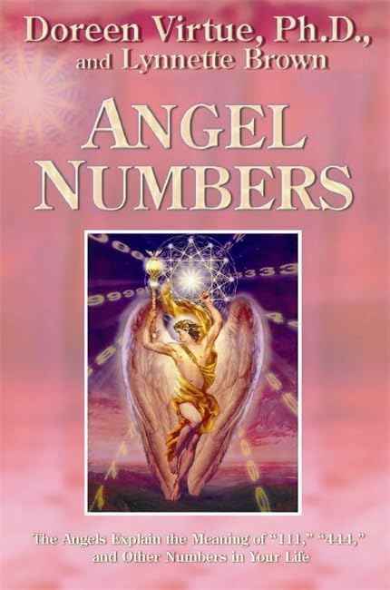Angel Numbers: The Angels Explain the Meaning of 