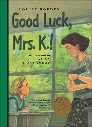 Good Luck, Mrs. K! by Louise Borden