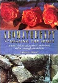 Aromatherapy for Healing the Spirit: A Guide to Restoring Spiritual and Mental Balance Through Essential Oils