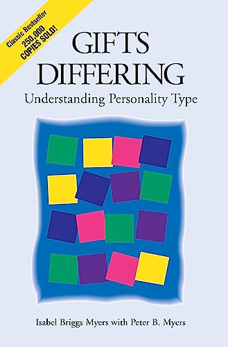 Gifts Differing: Understanding Personality Type by Isabel Briggs Myers and Peter B. Myers