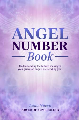 Angel Number Book: Unlock Hidden Messages from Your Guardian Angels