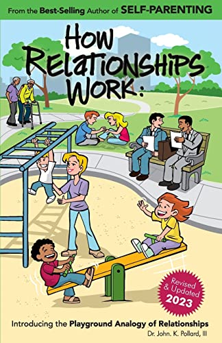 How Relationships Work: Introducing the Playground Analogy of Relationships (Revised & Updated 2023) 